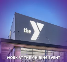 A photo of the Y with the text "Work at the Y Hiring Event" imposed over it.
